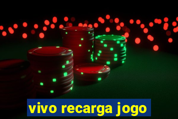 vivo recarga jogo