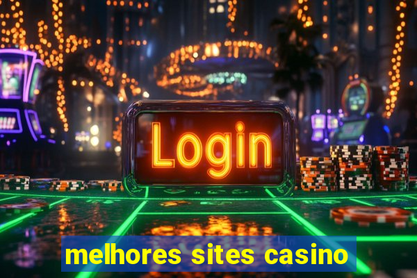 melhores sites casino