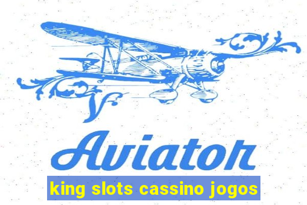 king slots cassino jogos