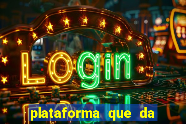 plataforma que da dinheiro pra jogar