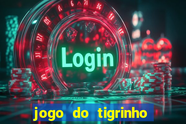 jogo do tigrinho paga de verdade