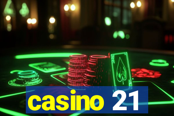 casino 21