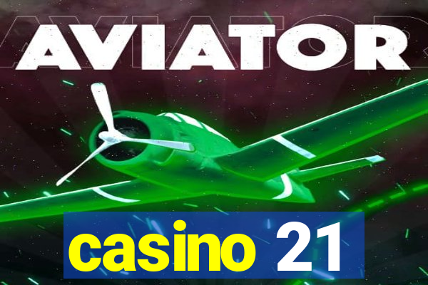 casino 21