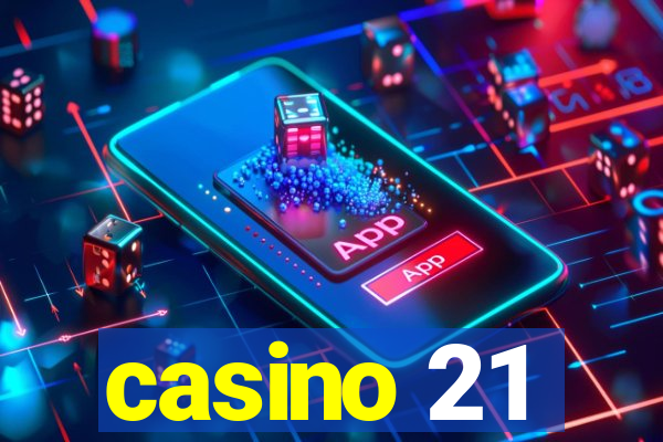 casino 21