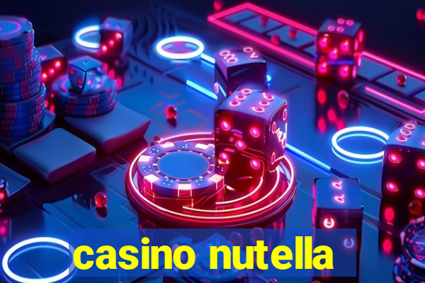 casino nutella