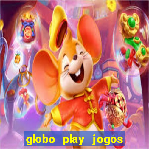 globo play jogos ao vivo hoje