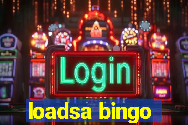 loadsa bingo