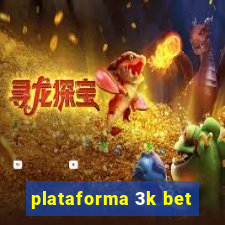 plataforma 3k bet