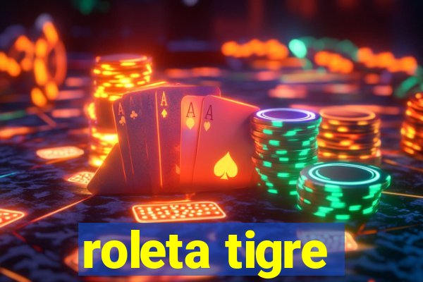 roleta tigre