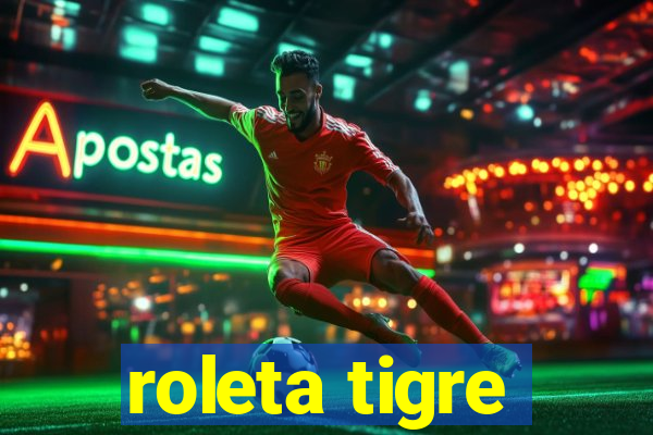 roleta tigre