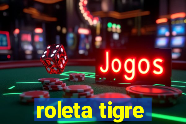 roleta tigre