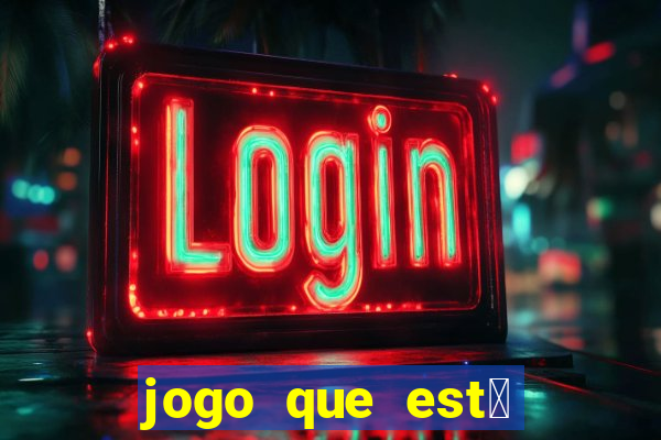 jogo que est谩 pagando agora