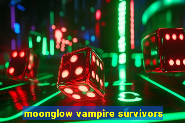 moonglow vampire survivors