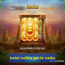 hotel nativo porto velho