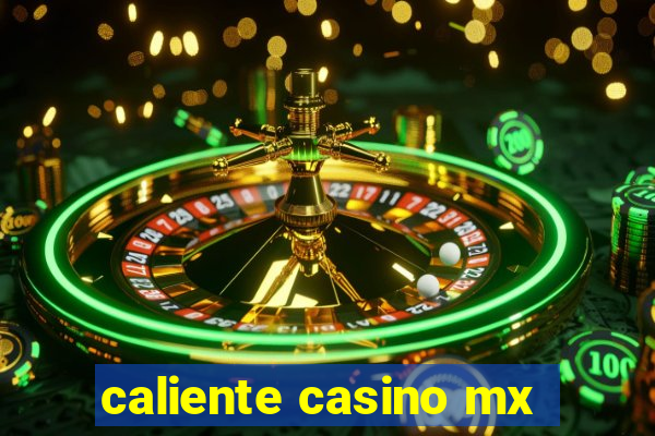 caliente casino mx