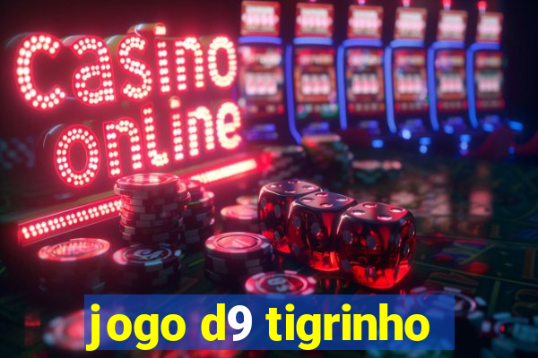 jogo d9 tigrinho