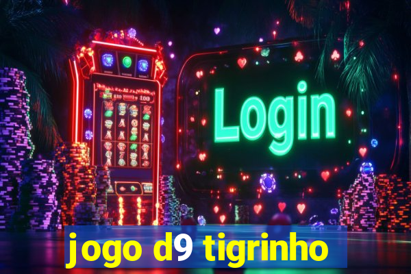 jogo d9 tigrinho