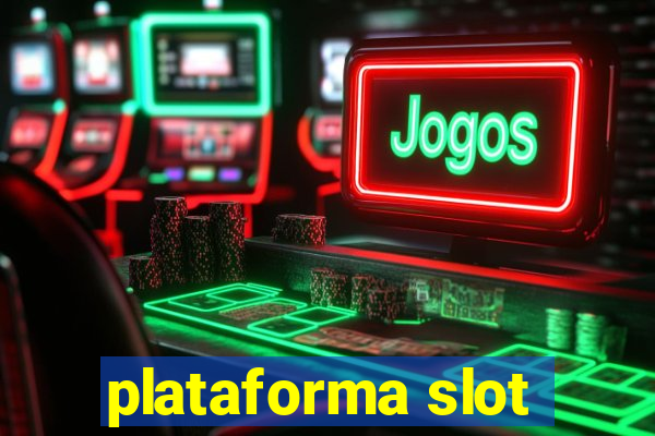 plataforma slot