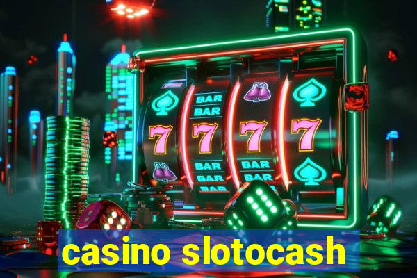 casino slotocash