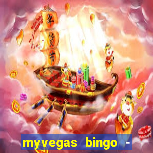 myvegas bingo - bingo games