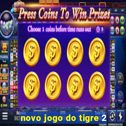 novo jogo do tigre 2