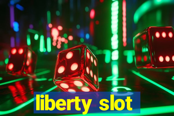 liberty slot