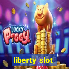 liberty slot