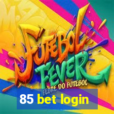 85 bet login