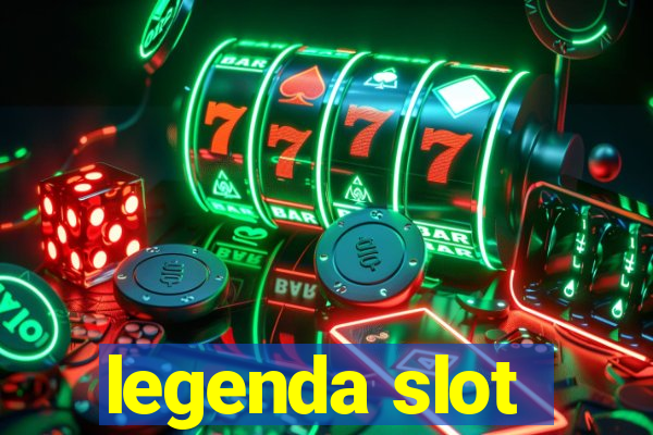 legenda slot