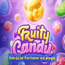 horario fortune ox paga