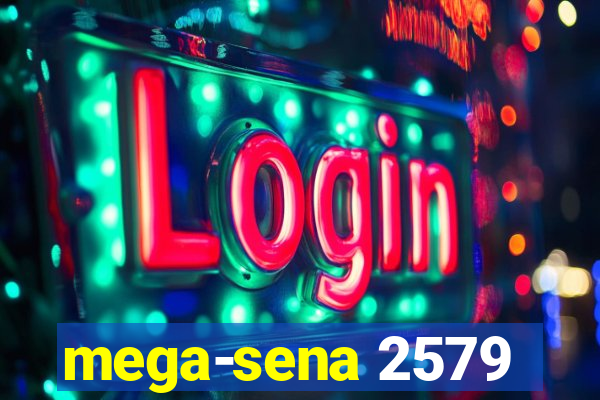 mega-sena 2579