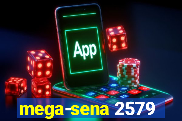 mega-sena 2579