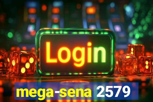 mega-sena 2579