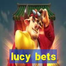 lucy bets