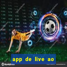 app de live ao vivo 18