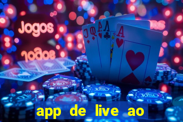 app de live ao vivo 18