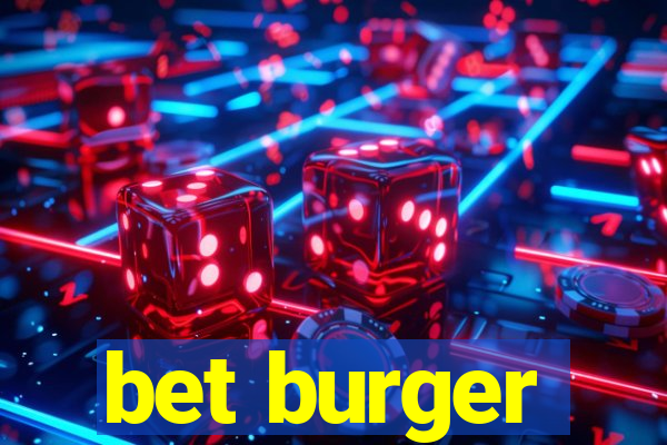 bet burger