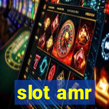 slot amr