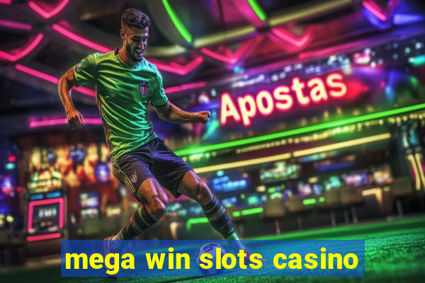 mega win slots casino