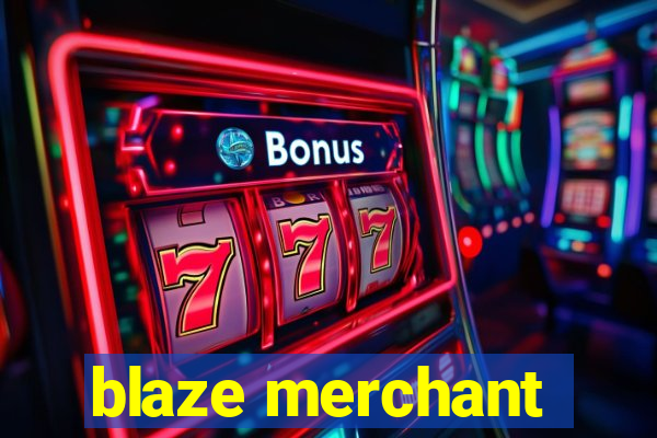 blaze merchant