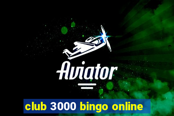 club 3000 bingo online