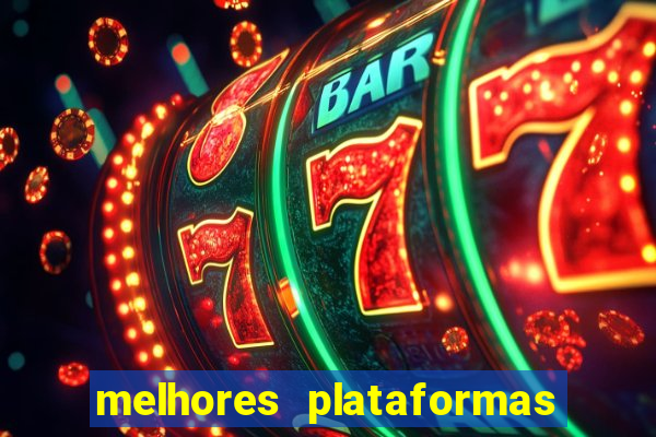 melhores plataformas de cassino