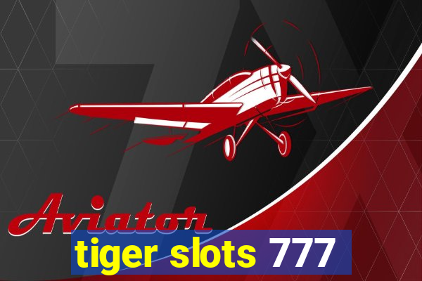 tiger slots 777