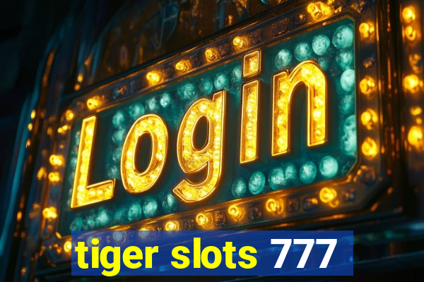 tiger slots 777