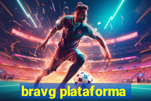 bravg plataforma