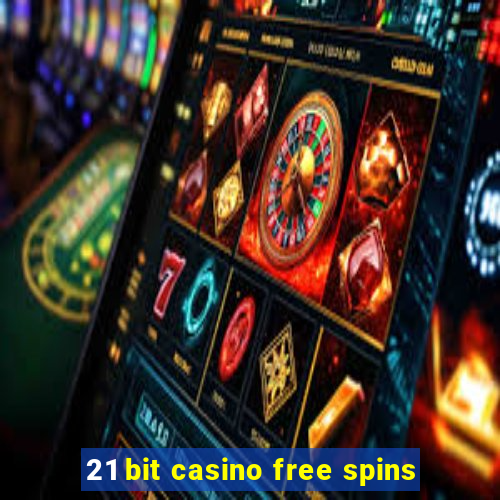 21 bit casino free spins