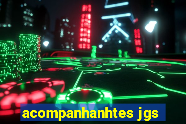 acompanhanhtes jgs