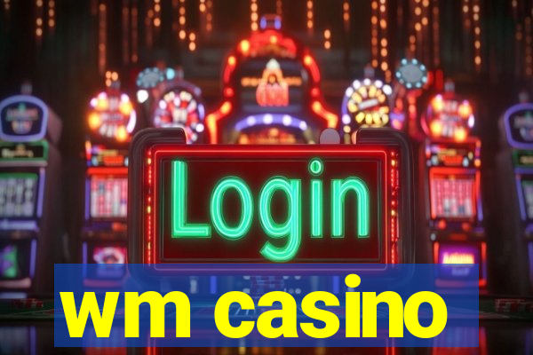 wm casino