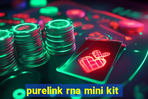 purelink rna mini kit