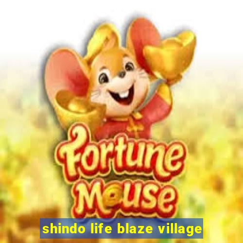 shindo life blaze village